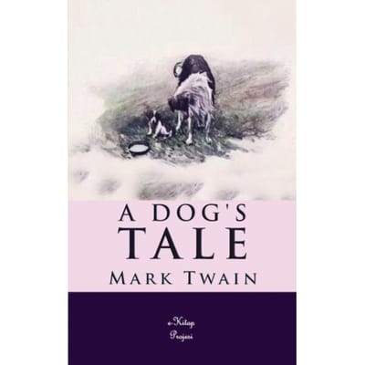 A Dog's Tale - Mark Twain