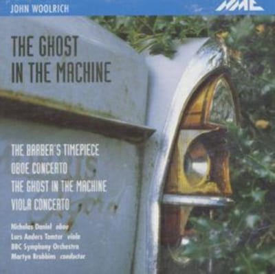 Woolrich: The Ghost In The Machine, The Barber's Timepiece etc / Brabbins