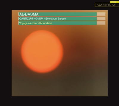 Canticum Novum, Emmanuel Bardon - Al-Basma - Voyage au coeur d'Al-Andalus (CD)