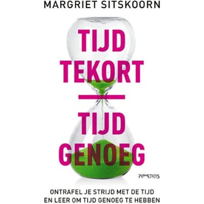 Tijd Tekort ! Tijd Genoeg - Margriet Sitskoorn