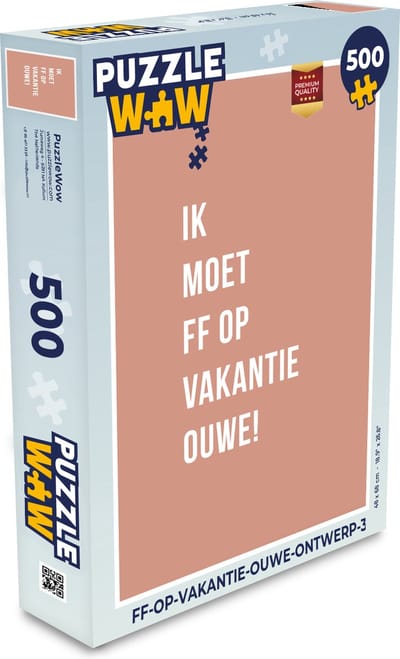 Puzzel Quotes - Ik moet ff op vakantie ouwe! - Roze - Legpuzzel - Puzzel 500 stukjes