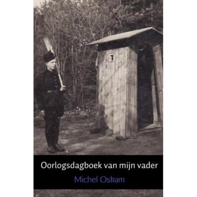 Oorlogsdagboek Van Mijn Vader - Michel Oskam