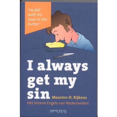 I Always Get My Sin - Maarten H. Rijkens