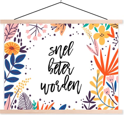 Posterhanger incl. Poster 120x90 cm - Schoolplaat - Get well soon - Quotes - Bloemen - Textielposter - Blanke latten