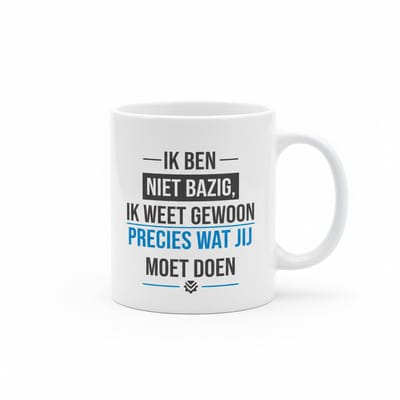 “Ik Ben Niet Bazig, Ik Weet Gewoon Precies Wat Jij Moet Doen” Mok 330 ml – Grappige Sarcastische Quote – Humoristisch Cadeau voor Werk, Kantoor & Vrienden