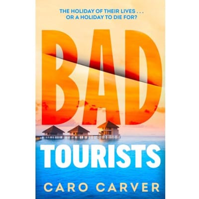 Bad Tourists - Caro Carver