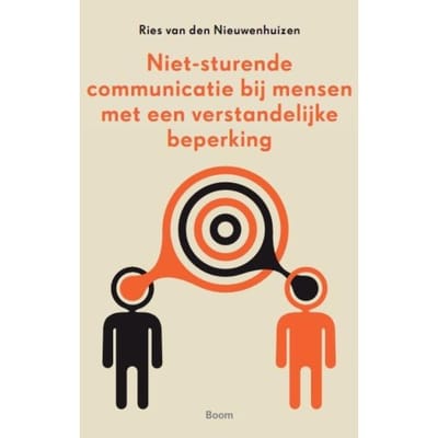 Niet-Sturende Communicatie Bij Mensen Met Een Verstandelijke Beperking - Ries van den Nieuwenhuizen