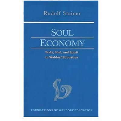 Soul Economy - Foundations Of Waldorf Education - Rudolf Steiner