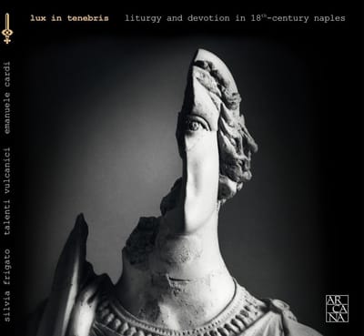 Silvia Frigato, Talenti Vulcanici, Emanuele Cardi - Lux In Tenebris: Liturgy And Devotion In 18th Century Naples (CD)