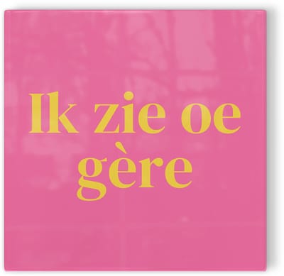 Tegeltje Brabant Den Bosch Ik zie oe gère - roze geel - tegeltje stad - tegeltje met tekst