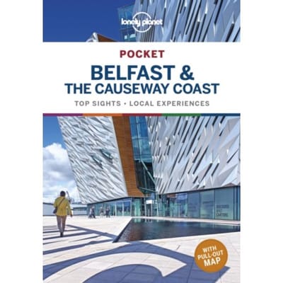Lonely Planet Pocket Belfast & Causeway Coast - Lonely Planet Pocket Guide - Lonely planet