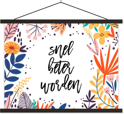 Posterhanger incl. Poster 40x30 cm - Schoolplaat - Get well soon - Quotes - Bloemen - Textielposter - Zwarte latten