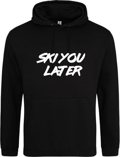 SKI YOU LATER Hoodie | Sweater | Capuchon | Trui | Hooded | Print | Zwart | Maat S