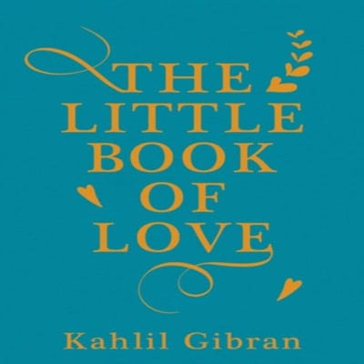 Le Petit Livre de l'Amour par Kahlil Gibran Livre relié 9781786072818