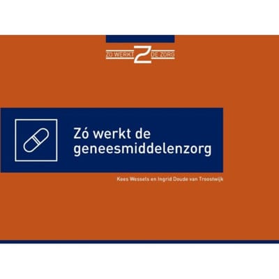 Zó Werkt De Geneesmiddelenzorg - Kees Wessels