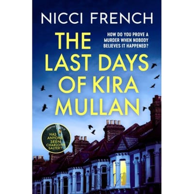 The Last Days Of Kira Mullan - Nicci French