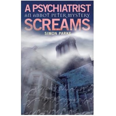 A Psychiatrist, Screams - Simon Parke