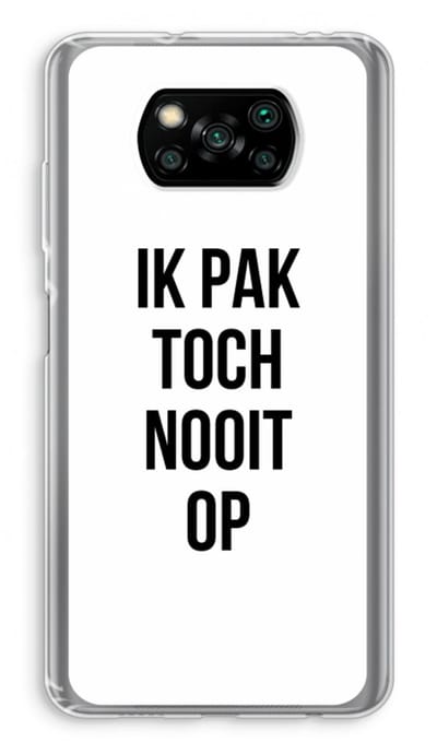 Case Company® - Hoesje geschikt voor Poco X3 Pro hoesje - Ik pak nooit op - Soft Cover Telefoonhoesje - Bescherming aan alle Kanten en Schermrand
