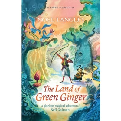 The Land Of Green Ginger - Faber Children's Classics - Noel Langley