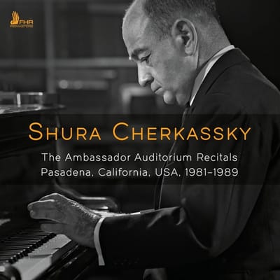 Shura Cherkassky: The Ambassador Auditorium Recitals