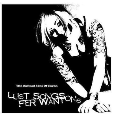 Bastard Sons Of Cavan - Lust Songs Fer Wantons (CD)