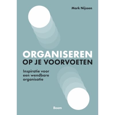 Organiseren Op Je Voorvoeten - Mark Nijssen