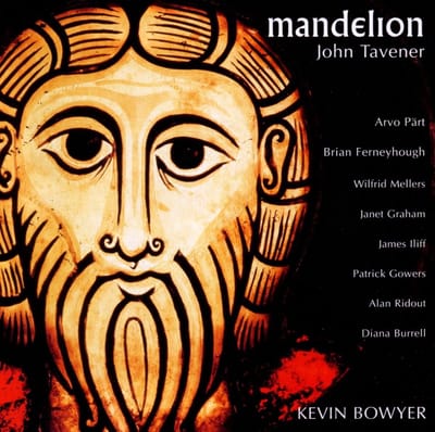 Kevin Bowyer - Mandelion - John Tavener (2 CD)