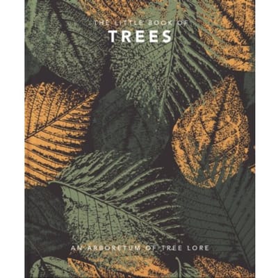 The Little Book Of Trees - Little Books Of Nature & The Great Outdoors - OH