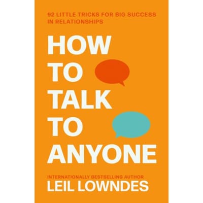 How To Talk To Anyone - Leil Lowndes