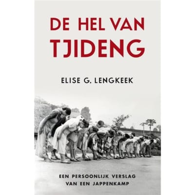 De Hel Van Tjideng - Elise G. Lengkeek