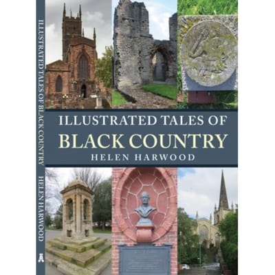 Illustrated Tales Of The Black Country - Illustrated Tales Of ... - Helen Harwood