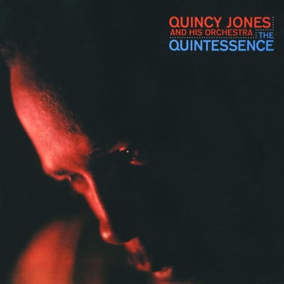 The Quintessence - Quincy Jones And His Orchestra