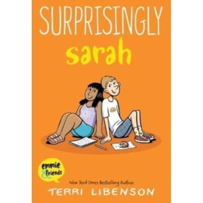 Emmie & Friends: Surprisingly Sarah - Emmie & Friends - Terri Libenson