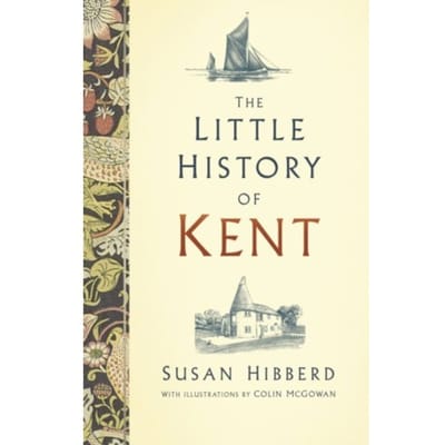 The Little History Of Kent - Susan McGowan