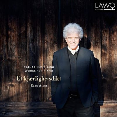 Catharinus Elling Works For Piano: Et Kjaerlighets