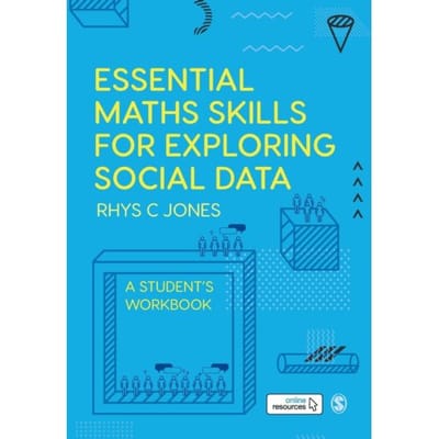 Essential Maths Skills For Exploring Social Data - Jones