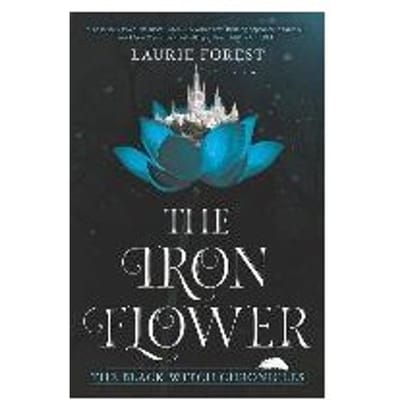 The Iron Flower - Laurie Forest