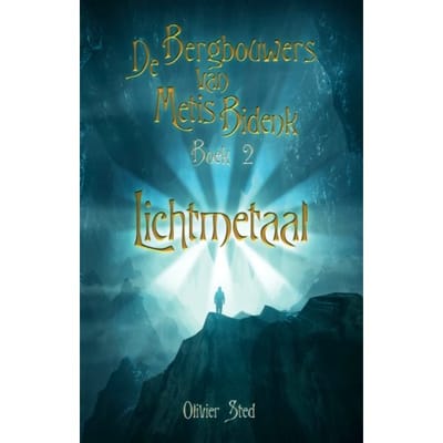 Lichtmetaal - De Bergbouwers Van Metis Bidenk - Olivier Sted