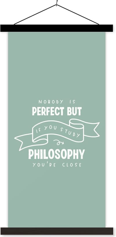 Posterhanger incl. Poster 40x80 cm - Schoolplaat - Quote - Studeren - Filosofie - Textielposter - Zwarte latten