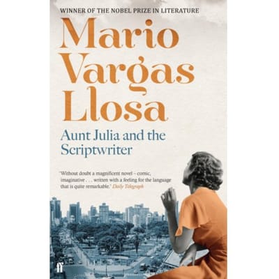 Aunt Julia And The Scriptwriter - Mario Vargas Llosa
