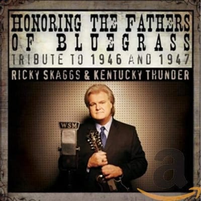Honoring The Fathers Of  Bluegrass/1946-47