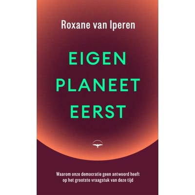 Eigen Planeet Eerst - Roxane van Iperen