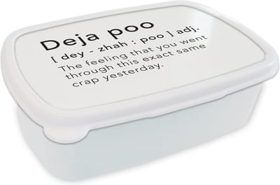 Broodtrommel Wit - Lunchbox - Brooddoos - Spreuken - Quotes - The feeling that you went through this exact same crap yesterday - Deja poo - 18x12x6 cm - Volwassenen