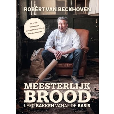 Meesterlijk Brood - Robèrt van Beckhoven