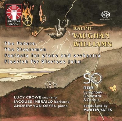 Bbc Symphony Orchestra & Chorus & Martin Yates & Lucy Crowe - Ralph Vaughan Williams: The Future/The Steersman/Fantasia for piano and orchestra/Flourish for Glorious John (CD)