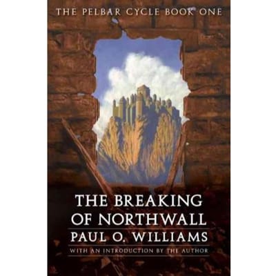 The Breaking Of Northwall - Paul O. Williams