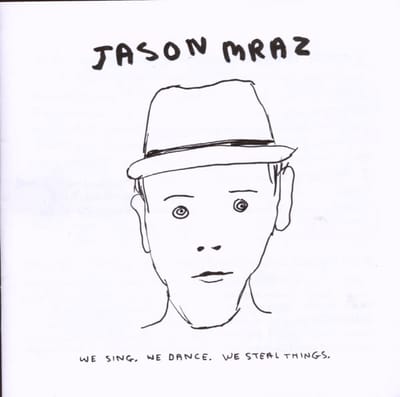 We Sing We Dance We Steal Things - Jason Mraz