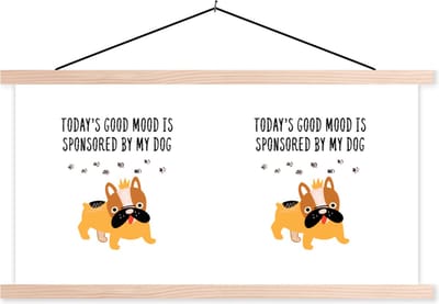 Posterhanger incl. Poster 120x60 cm - Schoolplaat - Quotes - Spreuken - Today's good mood is sponsored by my dog - Honden - Textielposter - Blanke latten