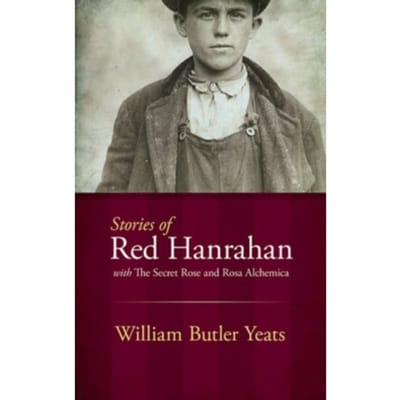 Stories Of Red Hanrahan - Dover Books On Literature & Drama - William Yeats