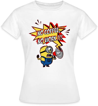 Minions Met Megafoon No Coffee No Work!!! T-Shirt Dames